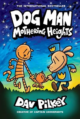 DOG MAN 10: DOG MAN 10: MOTHERING HEIGHTS : MOTHERING HEIGHTS