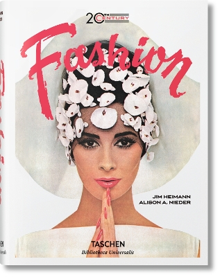 TASCHEN BIBLIOTHECA UNIVERSALIS : 20TH CENTURY FASHION : 100 YEARS OF APPAREL PB
